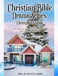 Christian Bible Drama Series, Christmas Edition Two Musicals: Same Story, Same Message, Same Jesus, Different Plots