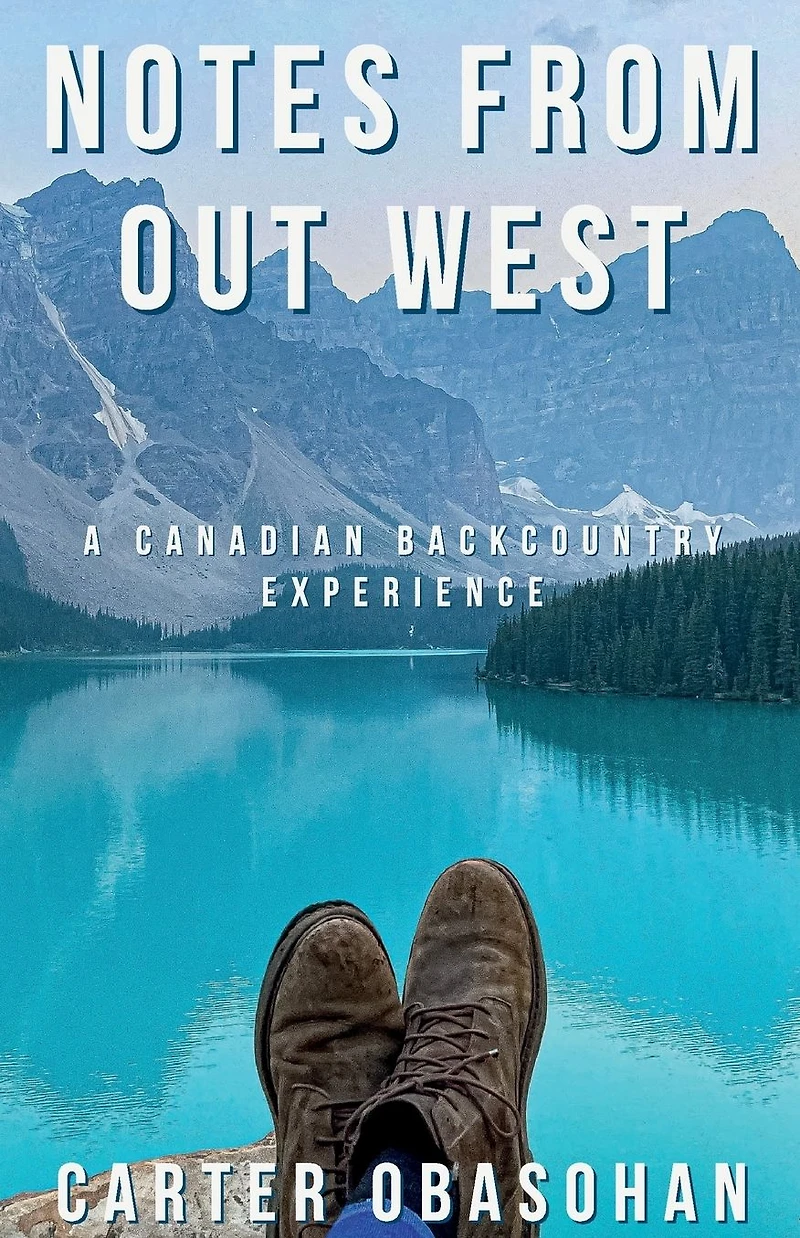 Notes From Out West: A Canadian Backcountry Experience
