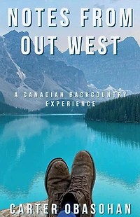 Notes From Out West: A Canadian Backcountry Experience