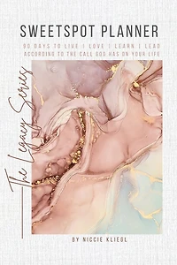Sweetspot Planner: 90 Days to Live, Love, Learn, Lead according the call God has on your life