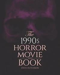 The 1990s Horror Movie Book: 2023