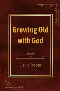 Growing Old with God