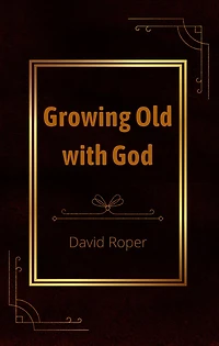 Growing Old with God