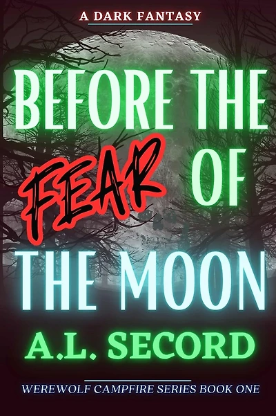 Before the Fear of the Moon: A Dark Fantasy