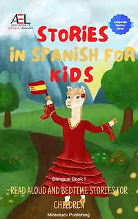 Stories Spanish for Kids: Read Aloud and Bedtime Children Bilingual Book 1