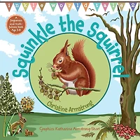 Squinkle the Squirrel: An uplifting rhyming adventure about forgiveness and truthfulness; with woodland map, magic wand hidden 'secret key'