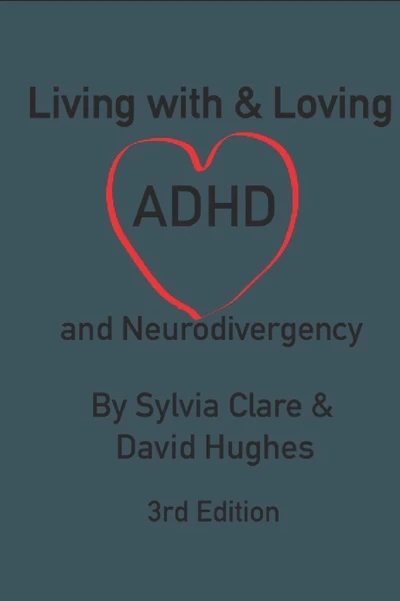 Living With and Loving ADHD and Neurodivergency