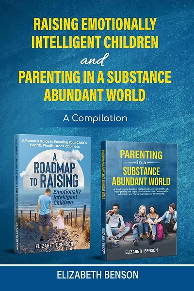Raising Emotionally Intelligent Children and Parenting a Substance Abundant World