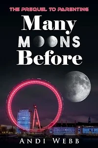 Many Moons Before: The Prequel to Parenting