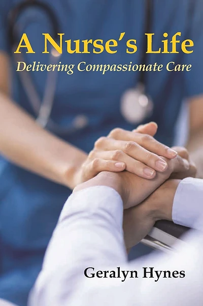 A Nurse's Life: Delivering Meaningful Care