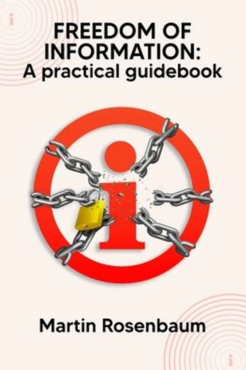 Freedom of Information: A practical guidebook