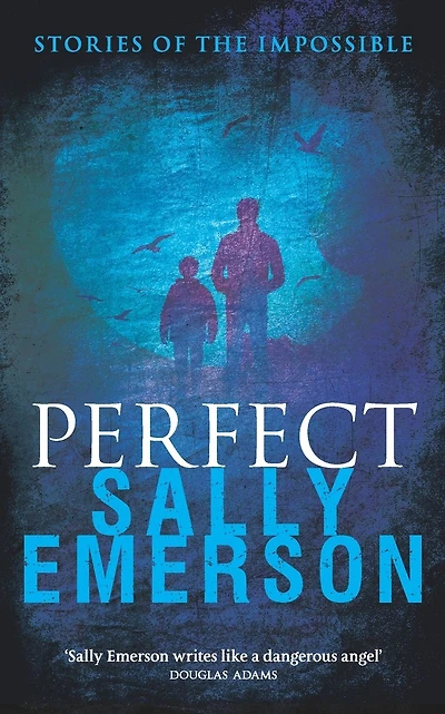 Perfect, Stories of the Impossible: A masterful collection of gripping, chilling, suspense short psychological stories
