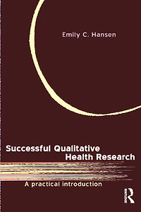 Successful Qualitative Health Research: A practical introduction