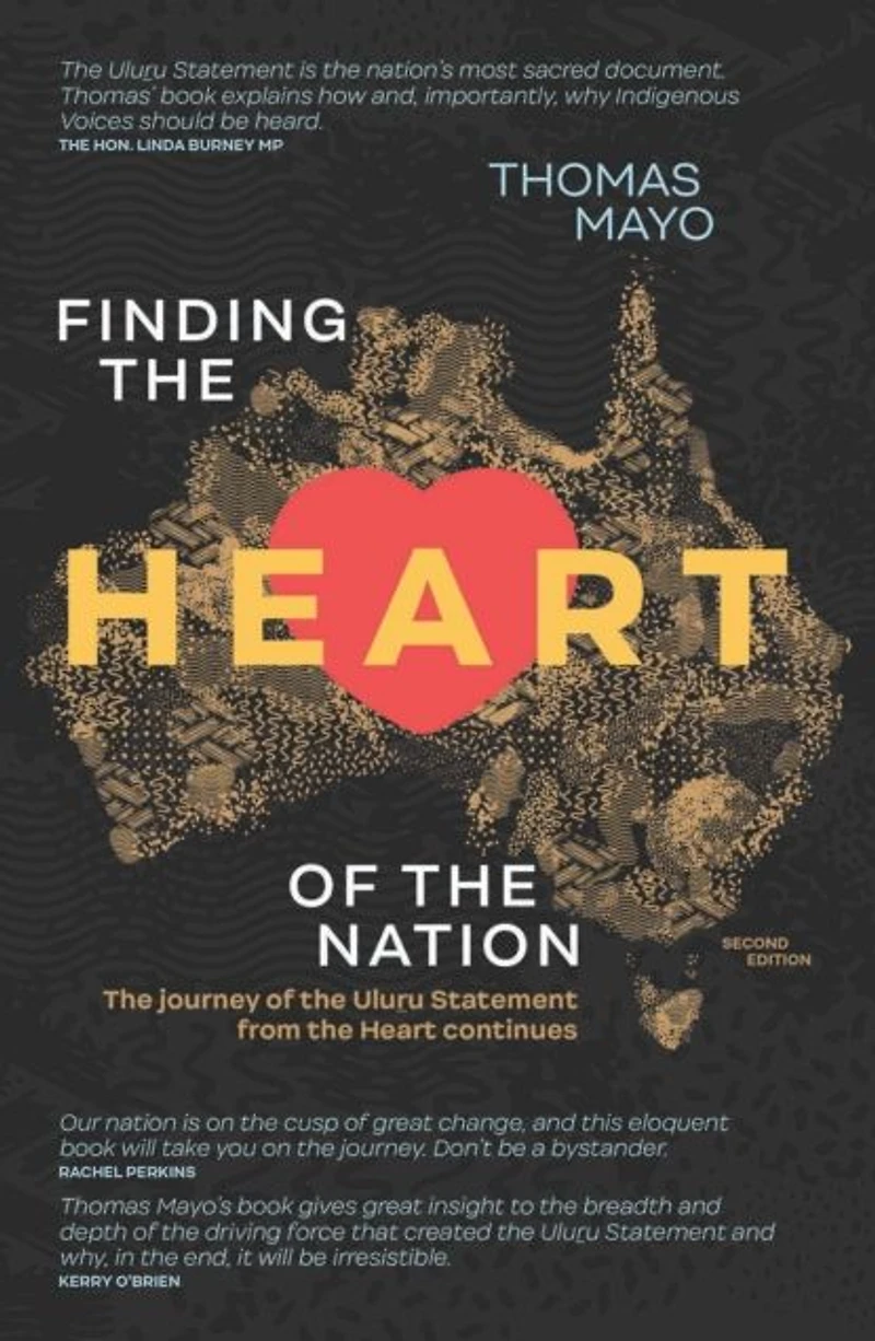 Finding the Heart of Nation 2nd edition: Journey Uluru Statement from Continues