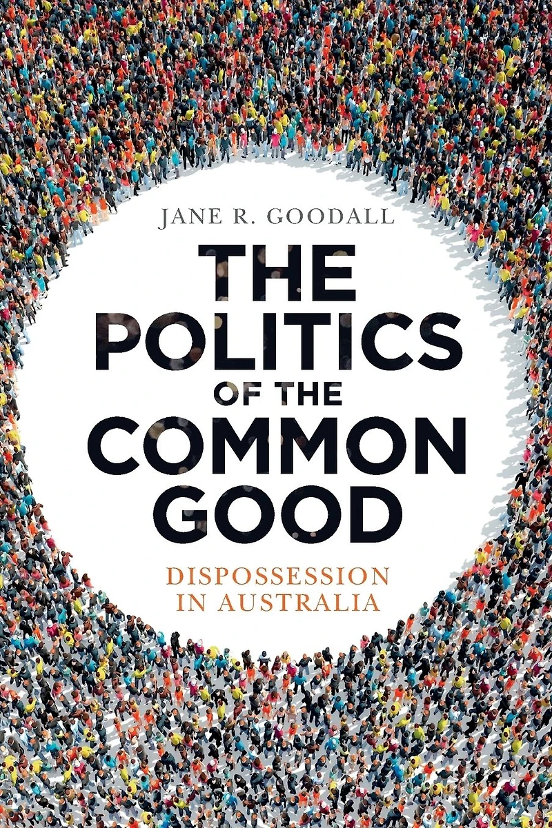 the Politics of Common Good: Dispossession Australia