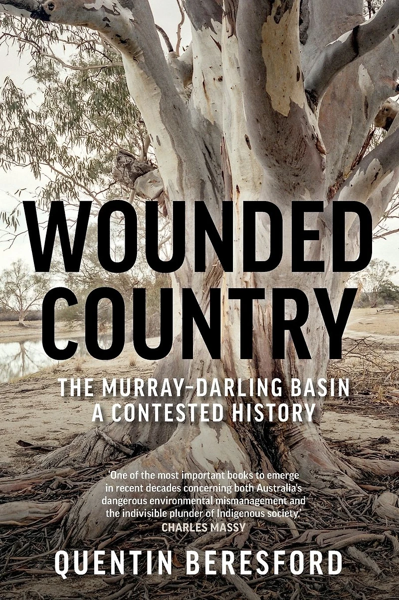 Wounded Country: The Murray-Darling Basin - a contested history