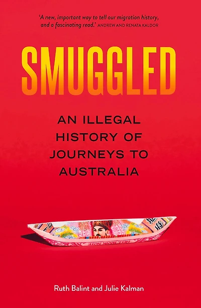 Smuggled: An Illegal History of Journeys to Australia
