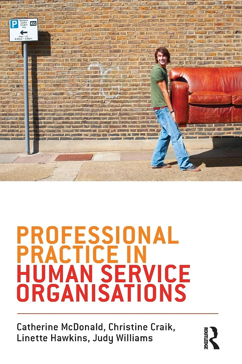 Professional Practice human service Organisations: A practical guide for workers
