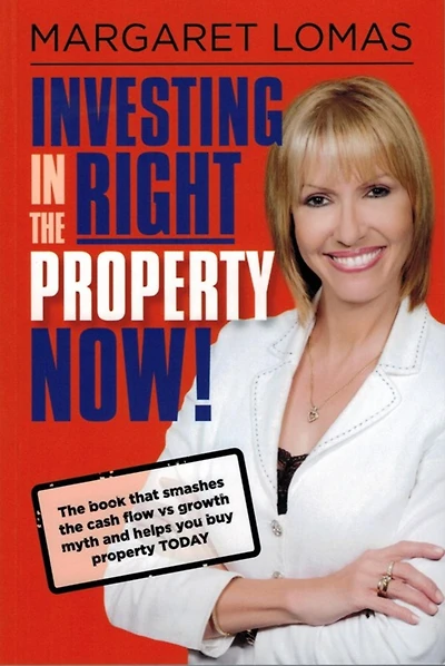 Investing the Right property Now!: book that smashes cash flow vs growth myth and helps you buy today