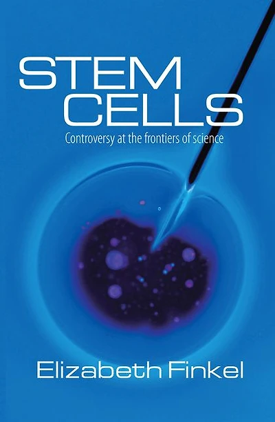 Stem Cells: Controversy at the Frontiers of Science