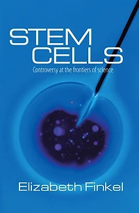 Stem Cells: Controversy at the Frontiers of Science