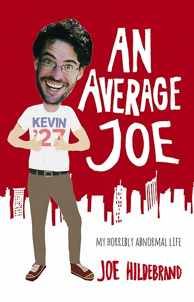 An Average Joe: My Horribly Abnormal Life