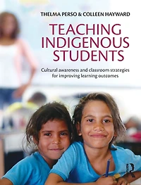 Teaching Indigenous Students: Cultural awareness and classroom strategies for improving learning outcomes
