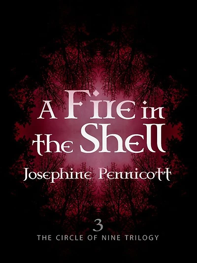 A Fire in the Shell: Circle of Nine Trilogy 3: Circle of Nine 3
