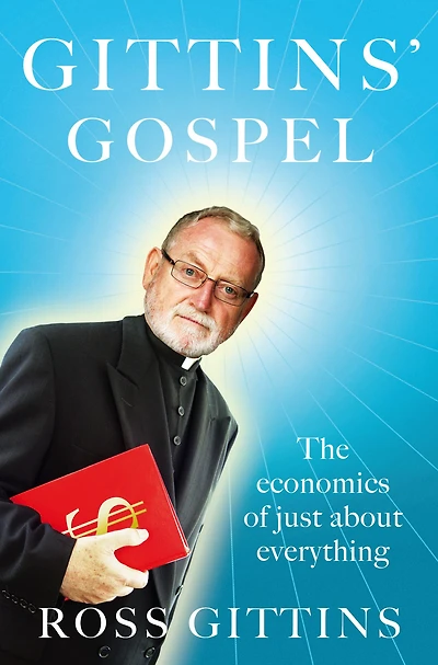 Gittins' Gospel: The Economics of Just About Everything