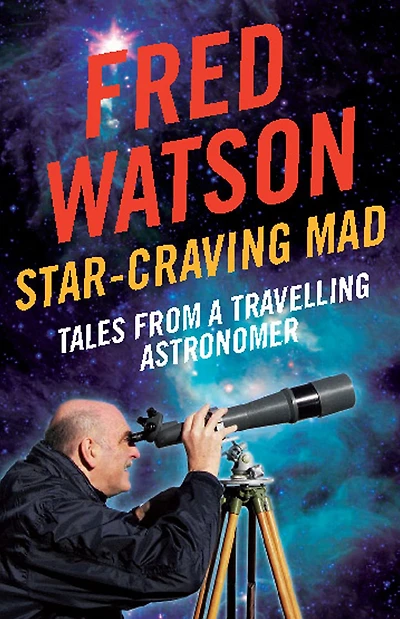 Star-Craving Mad: Tales from a Travelling Astronomer