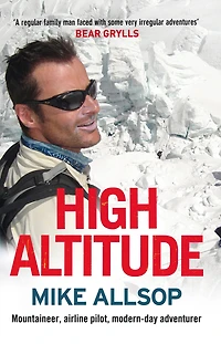 High Altitude: Mountaineer, Airline Pilot, Modern-day Adventurer