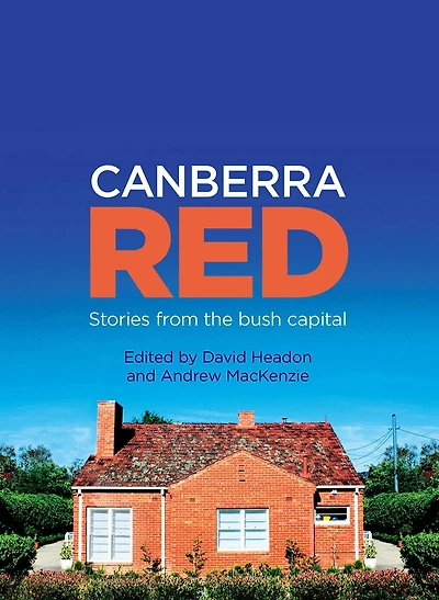 Canberra Red: Stories from the Bush Capital
