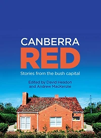 Canberra Red: Stories from the Bush Capital