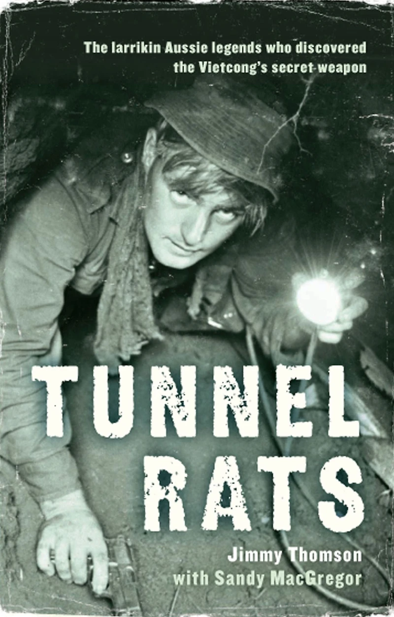 Tunnel Rats: The Larrikin Aussie Legends Who Discovered the Vietcong's Secret Weapon