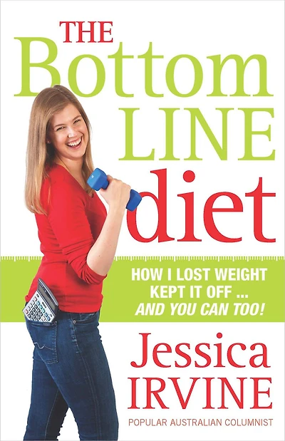 The Bottom Line Diet: Foolproof Weight Loss Forever
