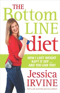 The Bottom Line Diet: Foolproof Weight Loss Forever