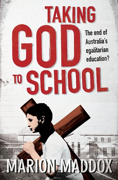 Taking God to School: The End of Australia's Egalitarian Education?