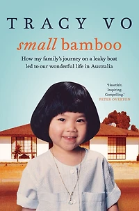 Small Bamboo: Growing Up and Growing Old With My Vietnamese Australian Family