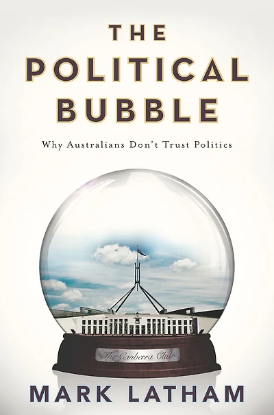 The Political Bubble: Why Australians Don't Trust Politics