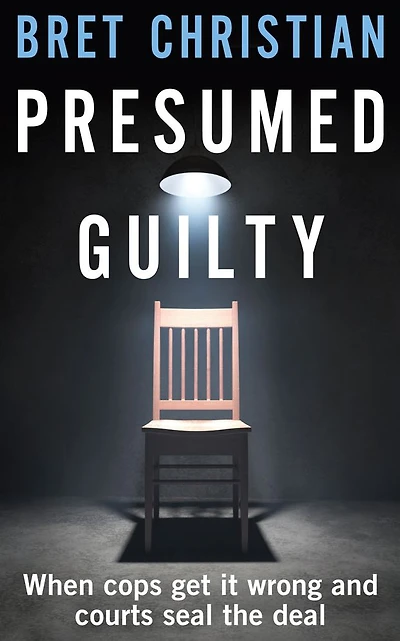 Presumed Guilty: When Cops Get It Wrong and Courts Seal the Deal