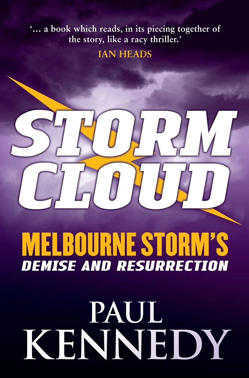 Storm Cloud: Greed, Betrayal and Success - Melbourne Storm's Demise and Resurrection