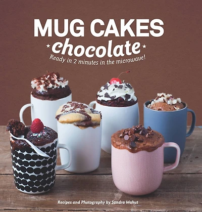 Mug Cakes: Chocolate: Ready Two Minutes the Microwave!