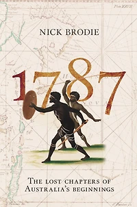1787: The Lost Chapters of Australia's Beginnings