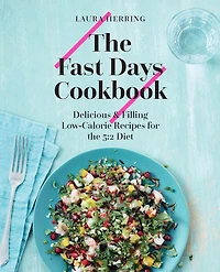 the Fast Days Cookbook: Delicious & Filling Low-Calorie Recipes for 5:2 Diet