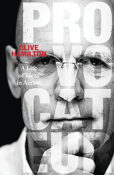 Provocateur: A life of ideas action