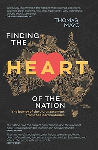 Finding the Heart of Nation 2nd edition: Journey Uluru Statement from Continues