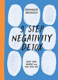 9 Step Negativity Detox: Reset Your Mindset and Love Life