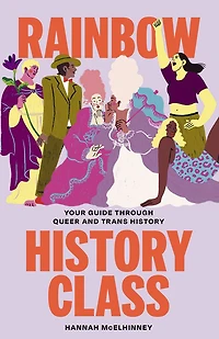 Rainbow History Class: Your Guide Through Queer and Trans