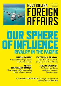 Our Sphere of Influence: Rivalry in the Pacific; Australian Foreign Affairs 6