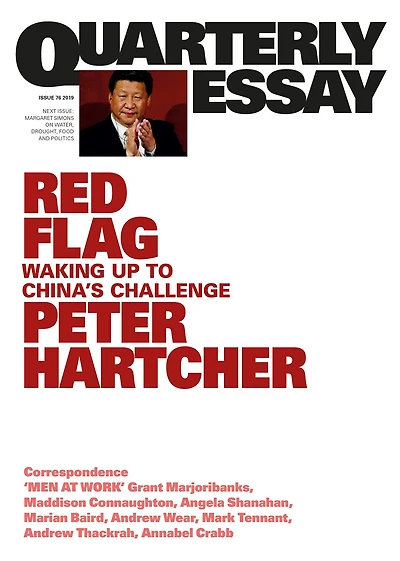 Red Flag: Waking Up To China's Challenge; Quarterly Essay 76